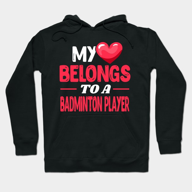 My heart to a Badminton Player Hoodie by Shirtbubble